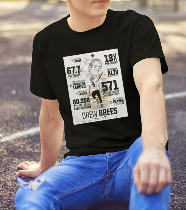 New Orleans Saints Hall Of Fame Drew Brees 13X Pro Bowler Super Bowl XLIV MVP NFL Leader 80,358 Passing Yards T-Shirt