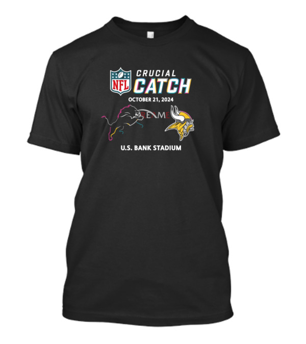 NFL Crucial Catch October 21, 2024 Detroit Lions Vs Minnesota Vikings U.S. Bank Stadium T-Shirt
