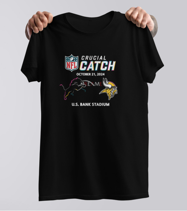 NFL Crucial Catch October 21, 2024 Detroit Lions Vs Minnesota Vikings U.S. Bank Stadium T-Shirt
