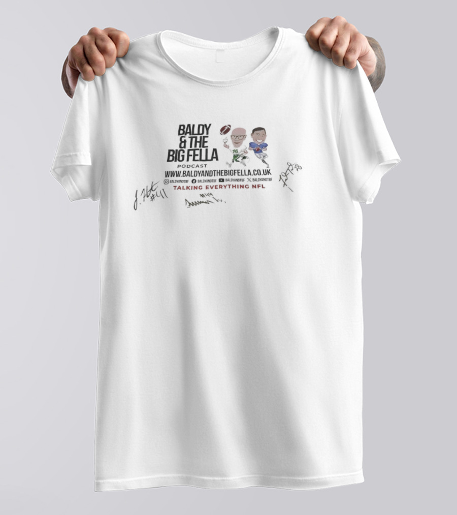Baldy And The Big Fella Podcast Talking Everything NFL Caricature Signatures Twitter Instagram YouTube Baldyandthebigfella.co.uk T-Shirt