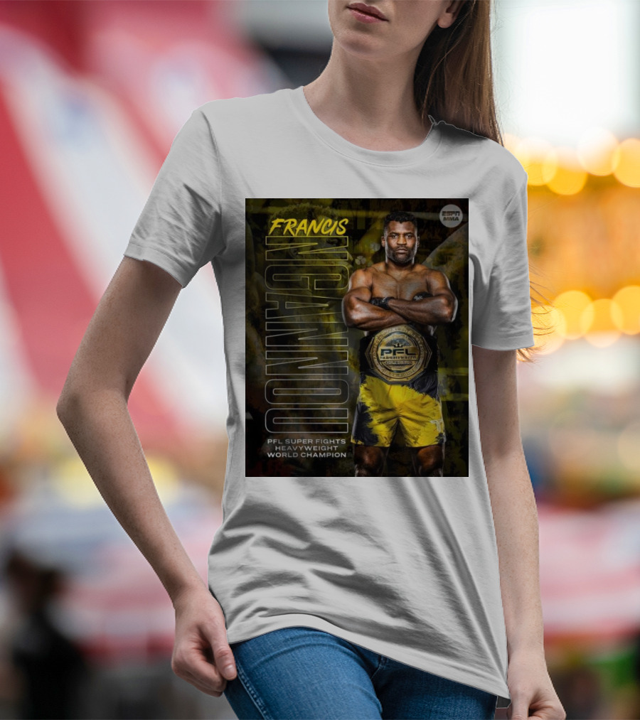 Francis Ngannou PFL Super Fights Heavyweight World Champion MMA Belt T-Shirt