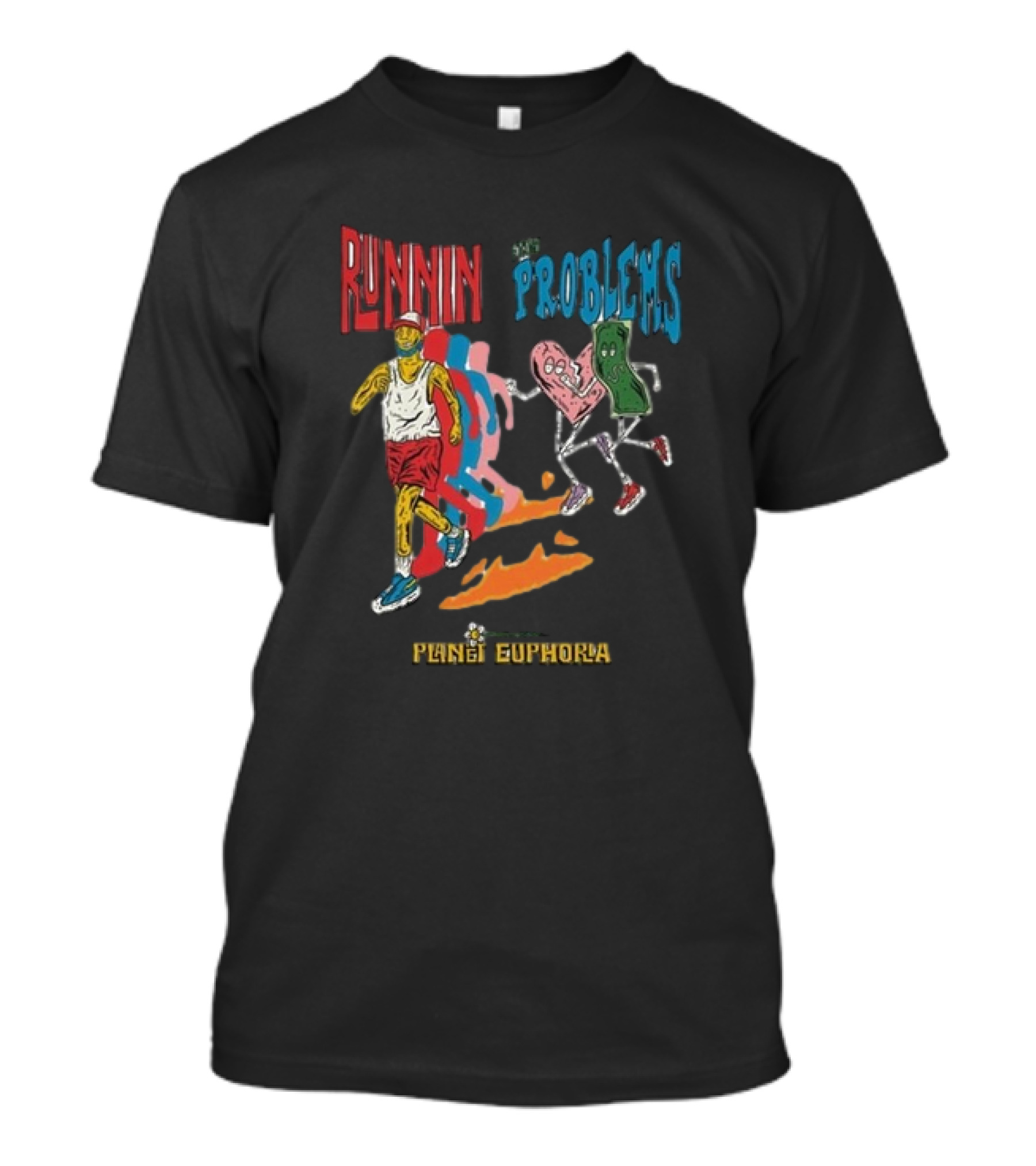 RUNNIN FROM PROBLEMS PLANET EUPHORIA T-Shirt