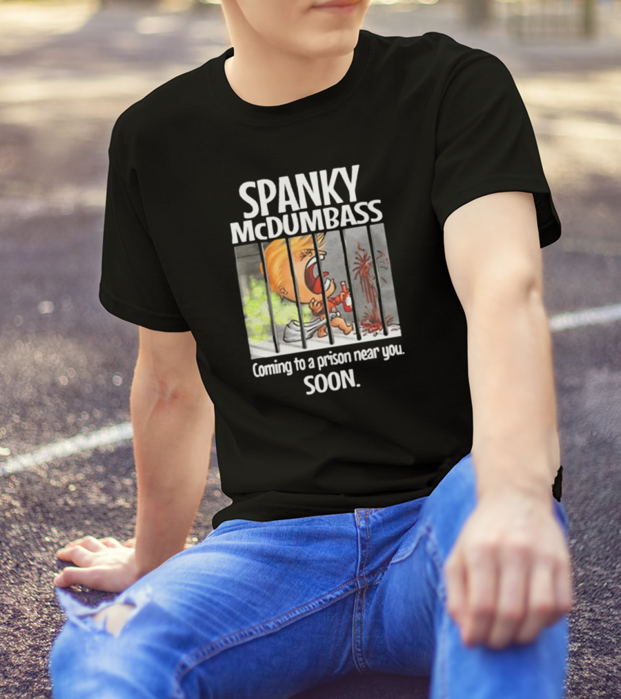 Spanky McDumbass Coming To A Prison Near You Soon Behind Bars Image T-Shirt