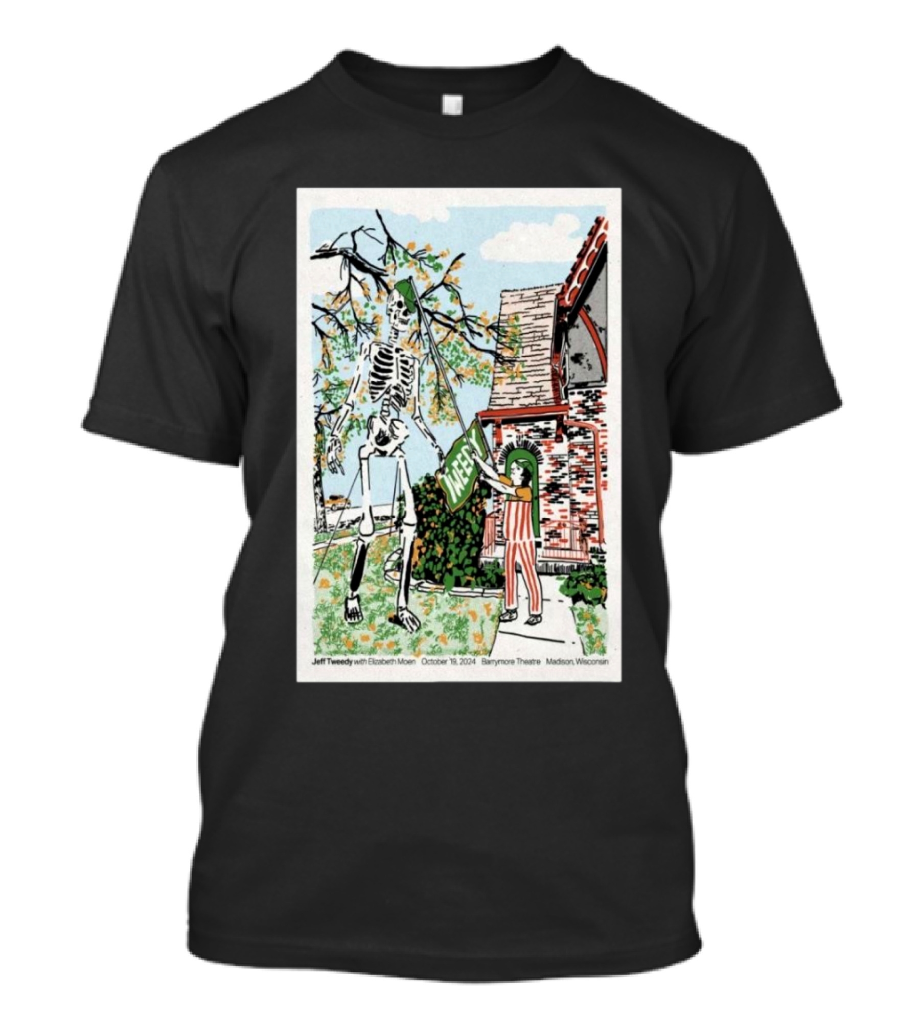 Jeff Tweedy With Skeleton And Person Holding Weed Sign October 19 2024 Barrymore Theatre Madison WI T-Shirt