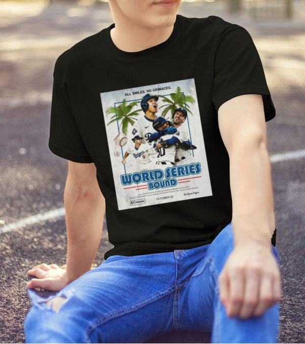 All Smiles No Grimaces World Series Bound Los Angeles Dodgers October 25 2024 MLB T-Shirt