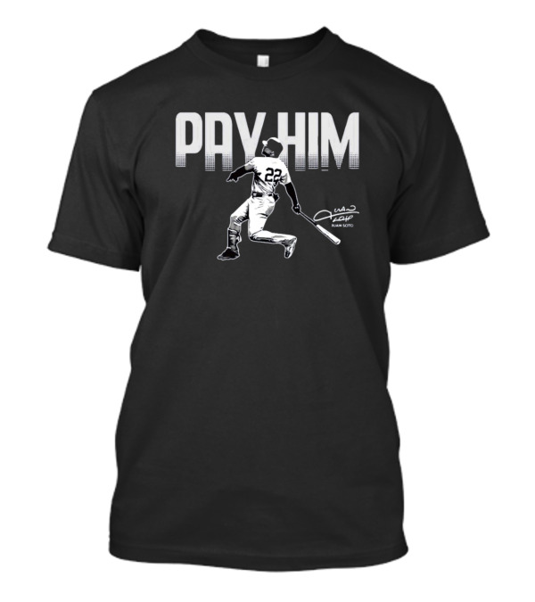 New York Yankees MLB Pay Him Juan Soto Signature T-Shirt