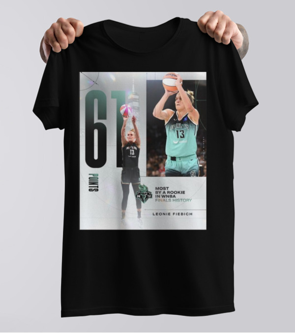 Leonie Fiebich 61 Points Most By A Rookie New York Liberty WNBA Finals History T-Shirt