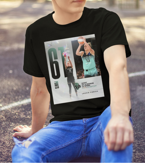 Leonie Fiebich 61 Points Most By A Rookie New York Liberty WNBA Finals History T-Shirt
