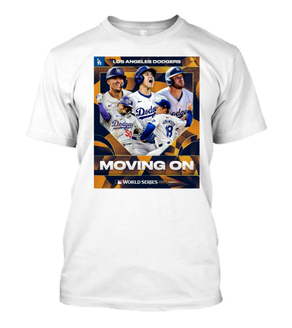 Los Angeles Dodgers Moving On MLB World Series T-Shirt