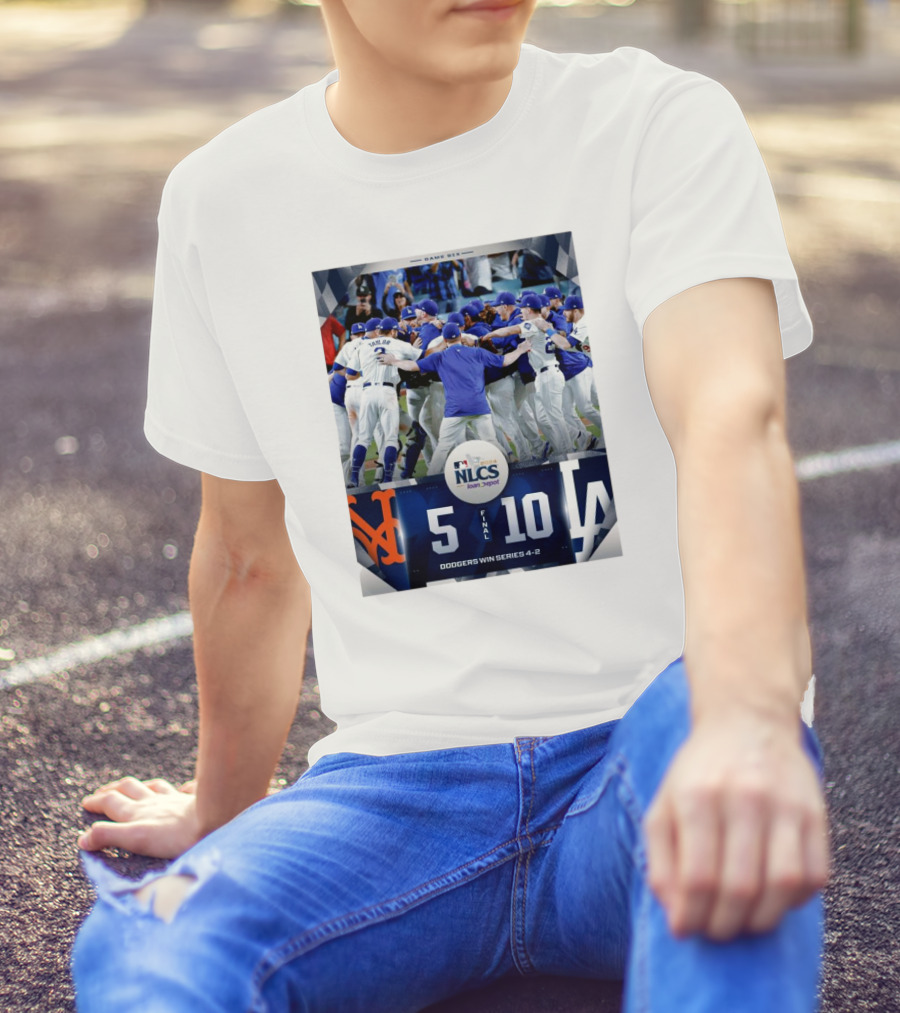 Game Six NLCS 2024 Dodgers 10-5 Mets Dodgers Win Series 4-2 T-Shirt