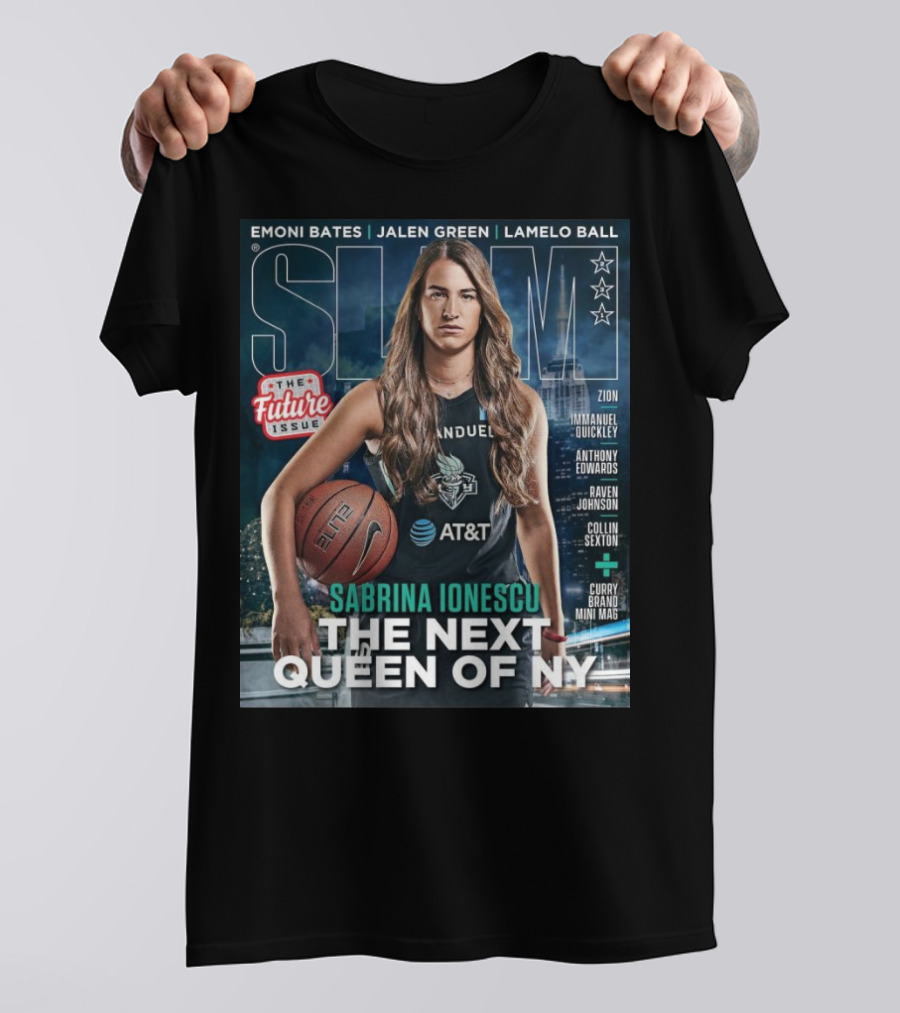 Sabrina Ionescu The Next Queen Of NY SLAM The Future Issue New York Liberty WNBA T-Shirt