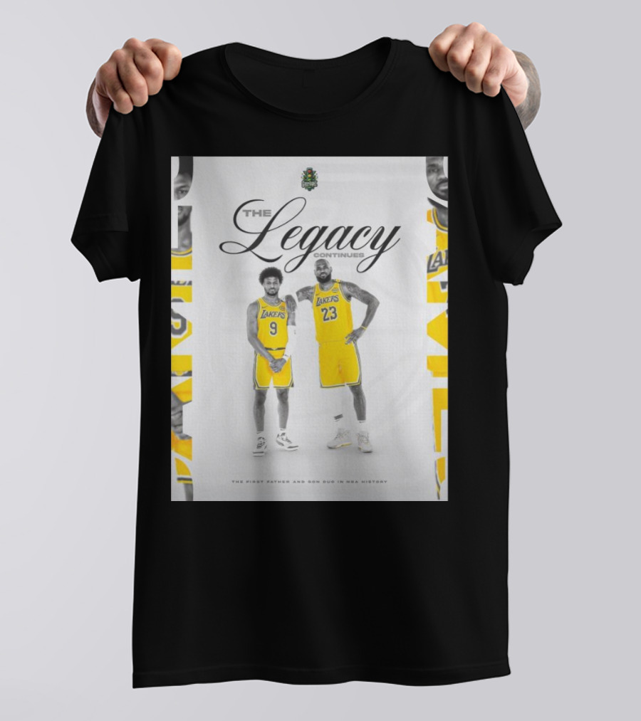The Legacy Continues Lakers LeBron And Bronny James Father And Son Duo NBA History T-Shirt