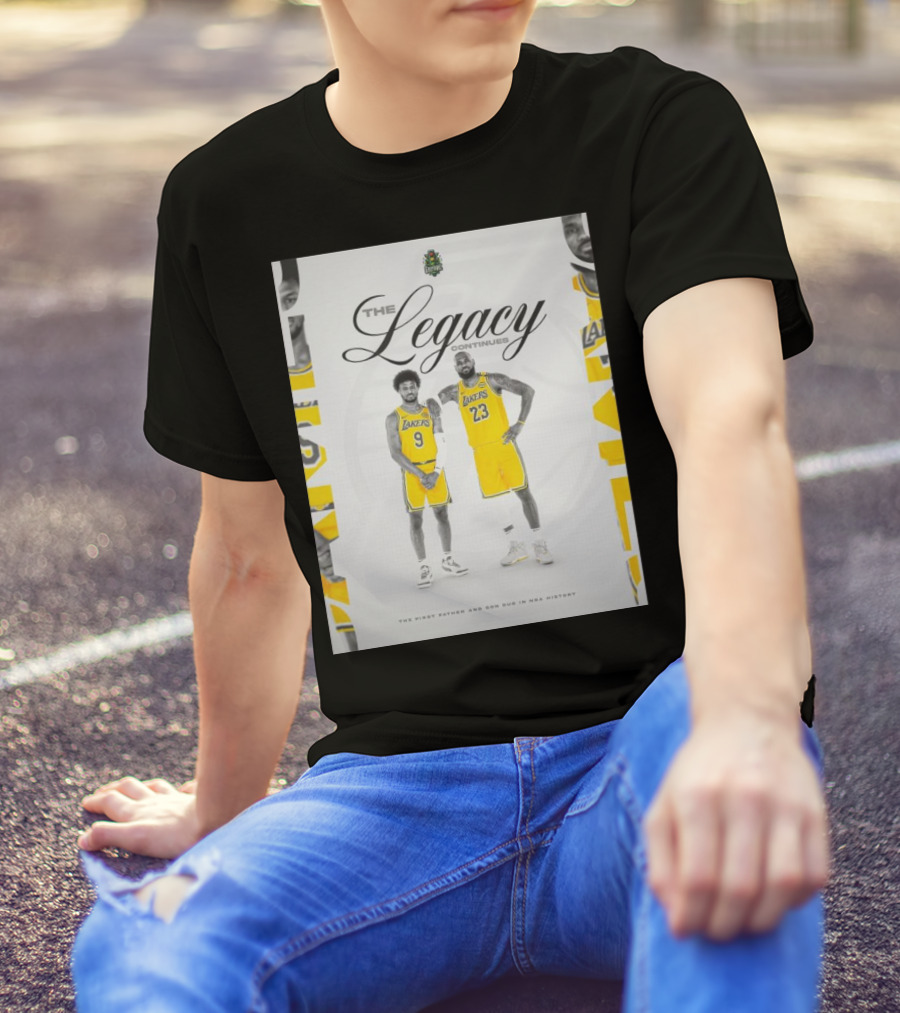 The Legacy Continues Lakers LeBron And Bronny James Father And Son Duo NBA History T-Shirt