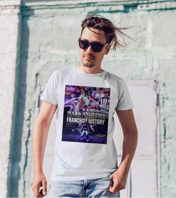 Baltimore Ravens Mark Andrews 89 Most Career Receiving TDs In Franchise History Signature Ravens T-Shirt