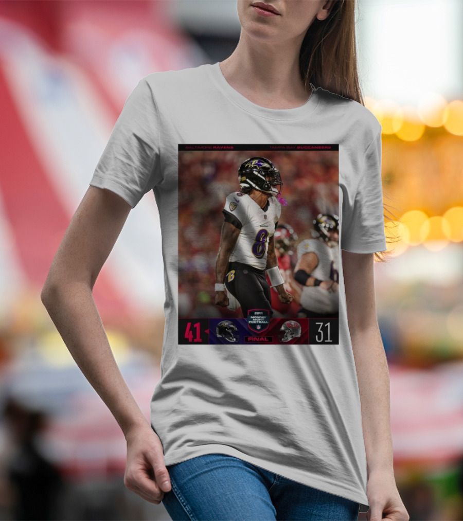 Baltimore Ravens 41 Tampa Bay Buccaneers 31 ESPN Monday Night Football Final T-Shirt