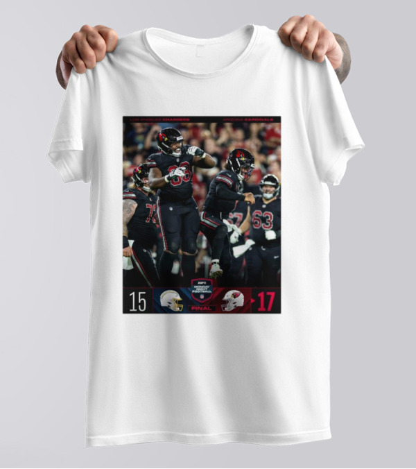 Final Score Los Angeles Chargers 15 Arizona Cardinals 17 Monday Night Football T-Shirt