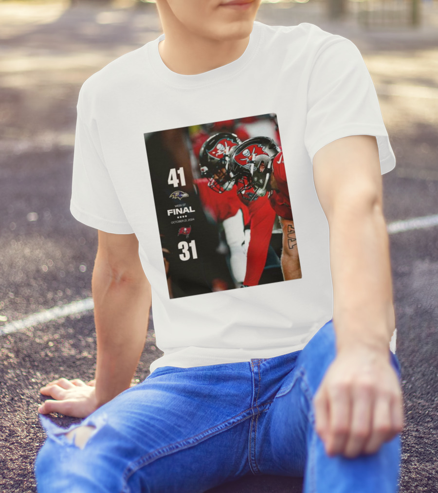 Baltimore Ravens Vs. Tampa Bay Buccaneers Final Week 7 Score 41-31 October 21, T-Shirt