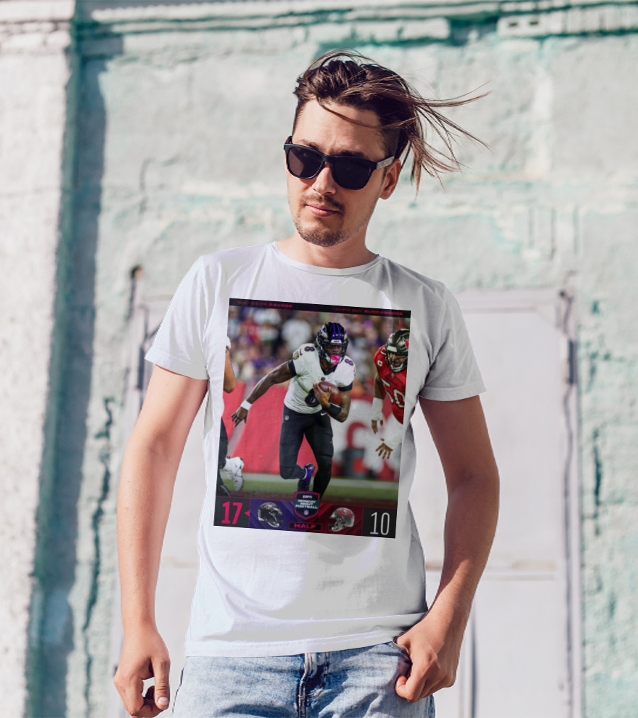 Baltimore Ravens 17 – 10 Tampa Bay Buccaneers Halftime Monday Night Football T-Shirt
