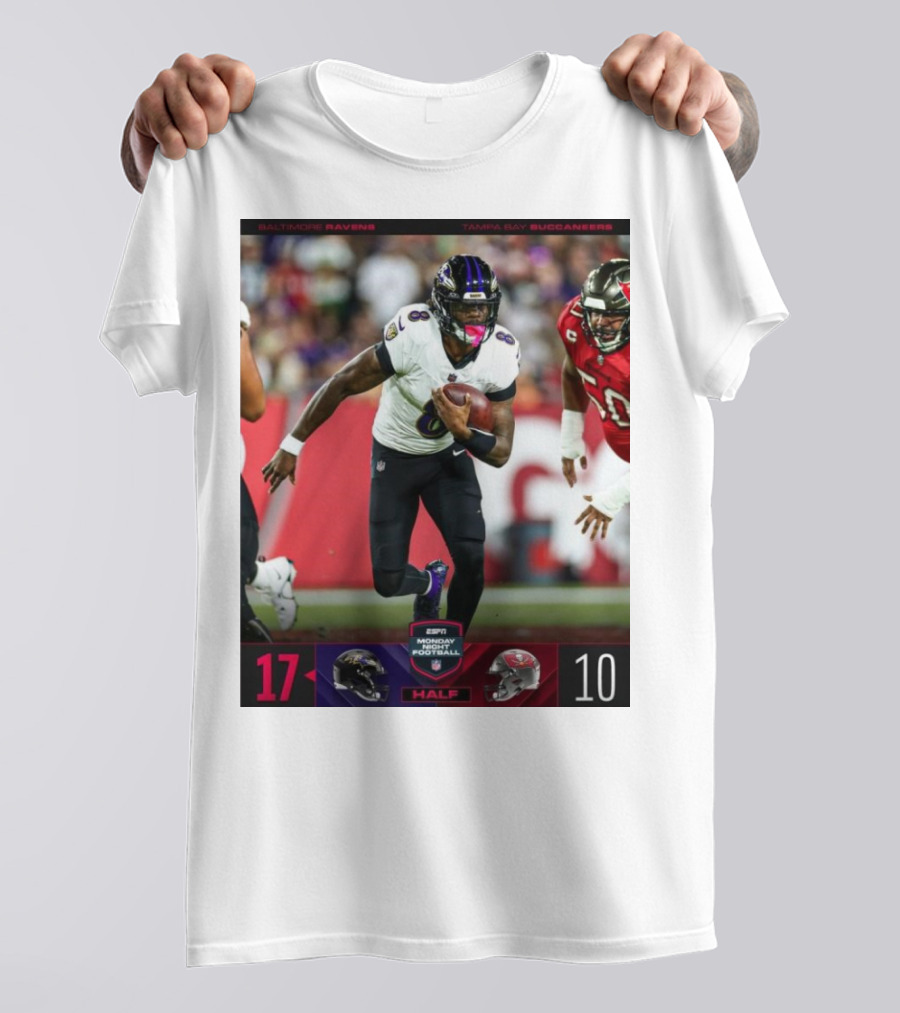 Baltimore Ravens 17 – 10 Tampa Bay Buccaneers Halftime Monday Night Football T-Shirt