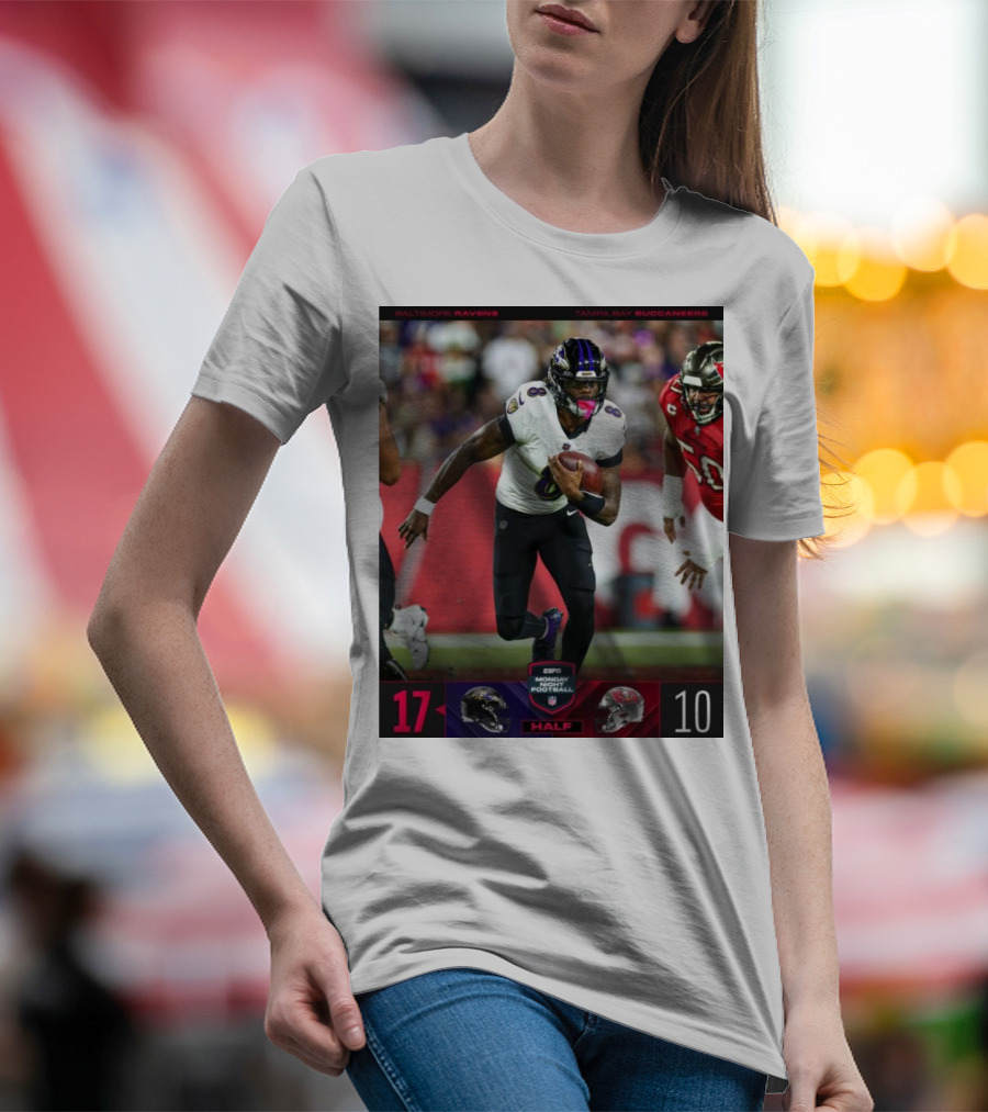 Baltimore Ravens 17 – 10 Tampa Bay Buccaneers Halftime Monday Night Football T-Shirt