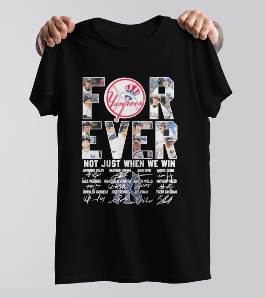 Forever Not Just When We Win New York Yankees Anthony Volpe Aaron Judge World Series Signatures T-Shirt
