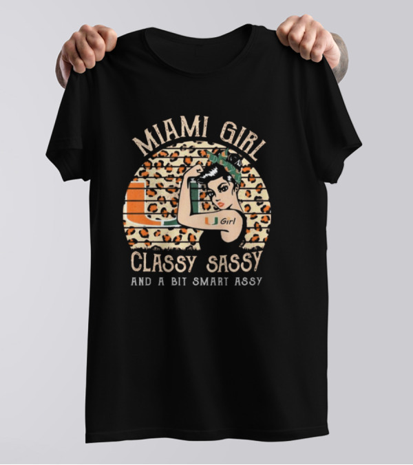 Miami Hurricanes Girl Classy Sassy And A Bit Smart Assy T-Shirt