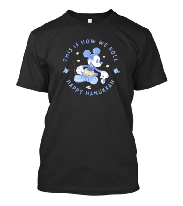 This Is How We Roll Happy Hanukkah 2024 Mickey Mouse T-Shirt
