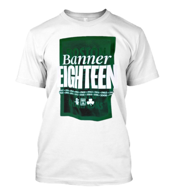 Banner Eighteen Boston Celtics NBA World Champions 1957-2024 T-Shirt