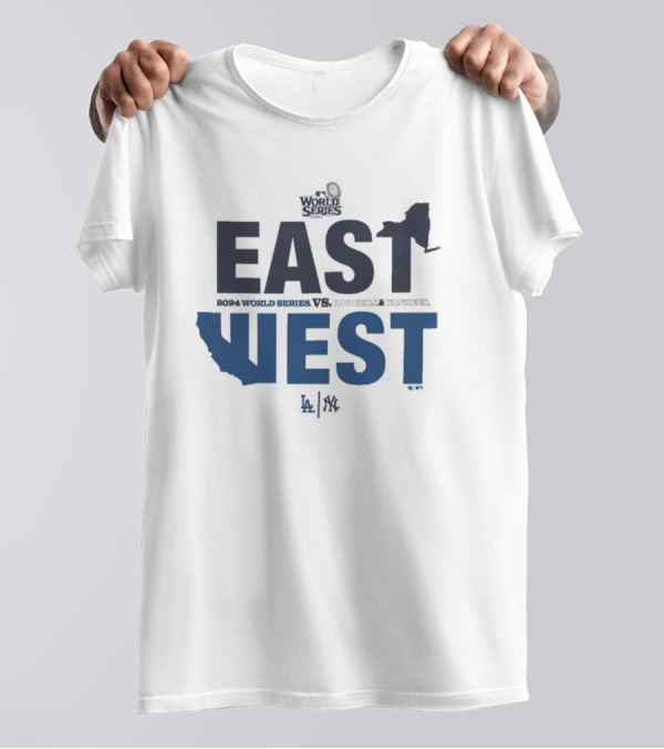 East New York Yankees Vs Los Angeles Dodgers West 2024 World Series East West MLB T-Shirt