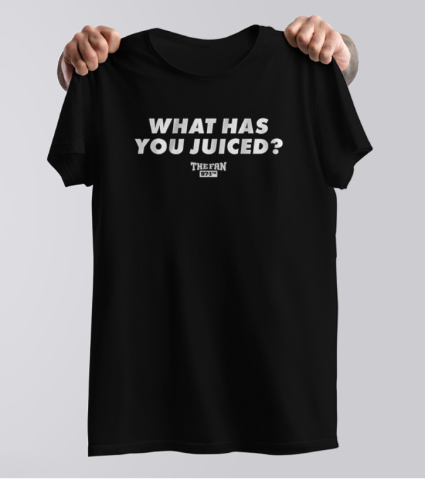 97.1 The Fan What Has You Juiced? T-Shirt