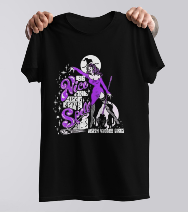 Be Nice And I'll Put A Spell On You Death Valley Girls T-Shirt