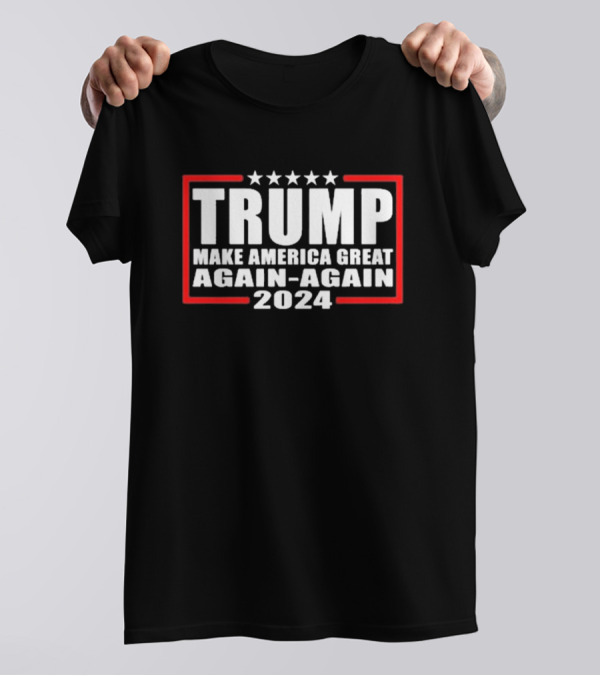 TRUMP Make America Great Again-Again T-Shirt