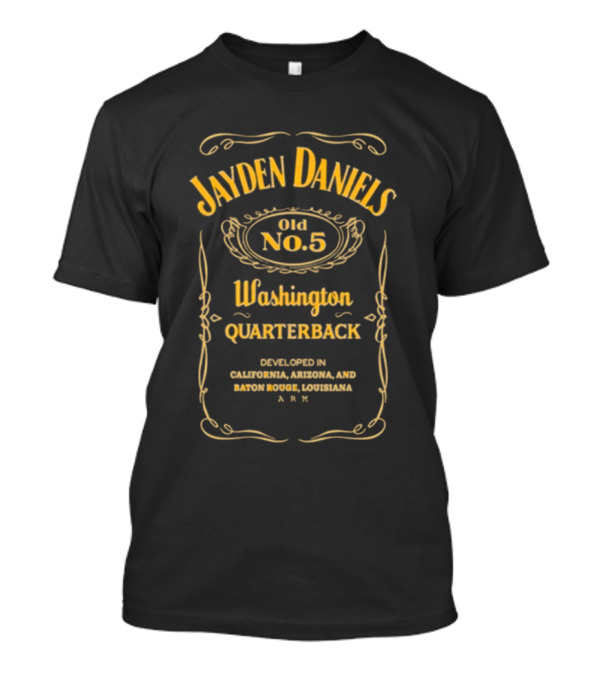 Jayden Daniels Old No.5 Washington Quarterback Developed In California Arizona Baton Rouge Louisiana T-Shirt