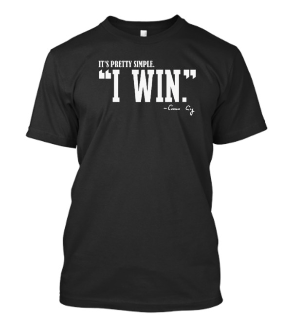 It's Pretty Simple I Win Curt Cignetti Coach Cig T-Shirt