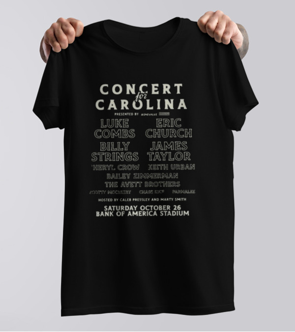Concert For Carolina Charlotte NC Bank Of America Stadium October 26 Luke Combs Eric Church Billy Strings James Taylor Sheryl Crow Keith Urban The Avett Brothers T-Shirt