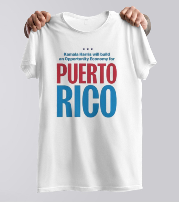 Kamala Harris Supports Opportunity Economy For Puerto Rico T-Shirt