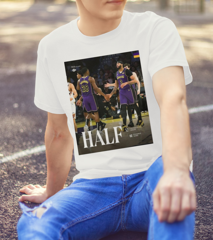HALF 52 Los Angeles Lakers 61 Phoenix Suns T-Shirt