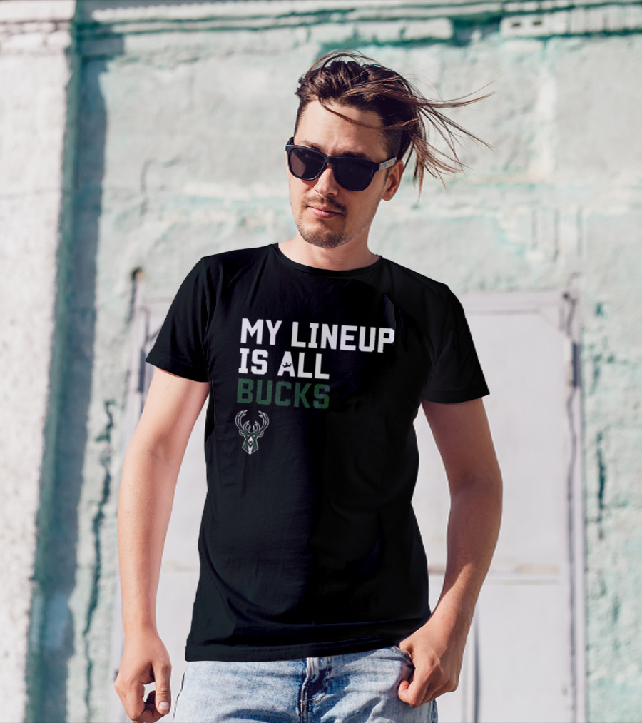 My Lineup Is All Bucks Milwaukee Bucks NBA Sportiqe Comfy T-Shirt