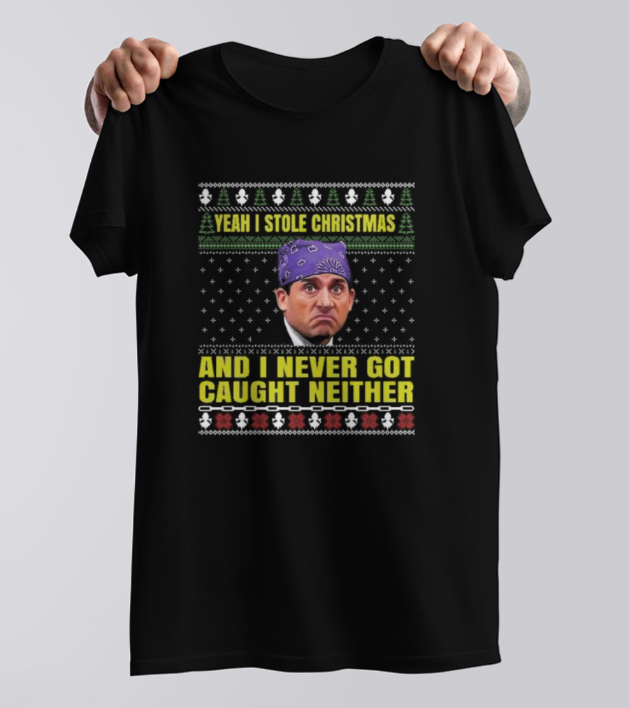 Yeah I Stole Christmas And I Never Got Caught Neither Michael Scott T-Shirt