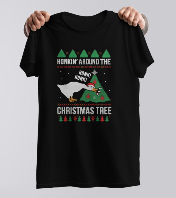 Silly Goose Honkin’ Around The Christmas Tree Ugly Honk Honk T-Shirt