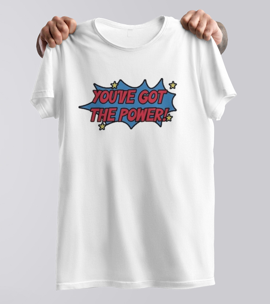 You've Got The Power Comic Style Burst With Stars T-Shirt