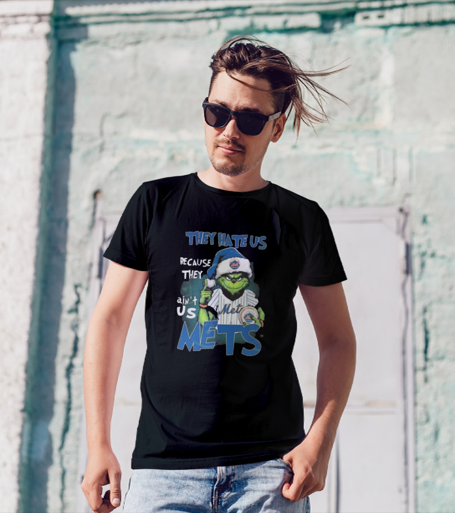 They Hate Us Because They Ain’t Us Mets Grinch T-Shirt