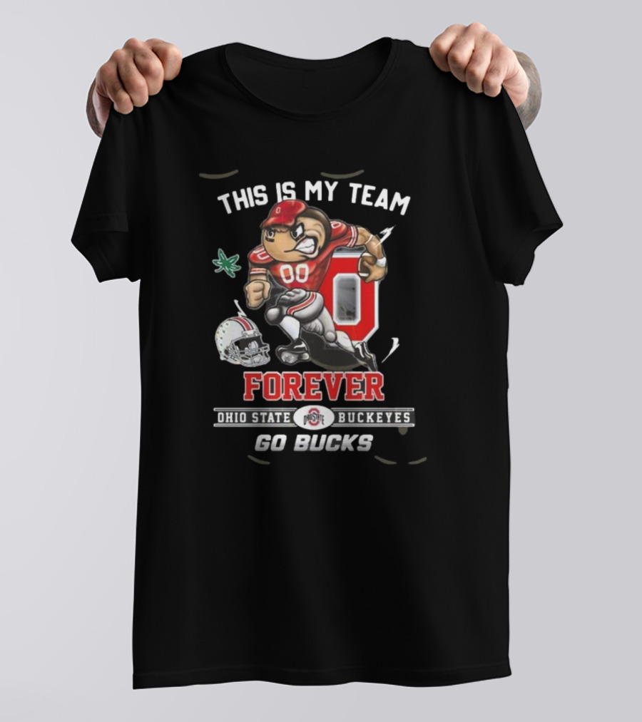 This Is My Team Forever Ohio State Buckeyes Go Bucks 00 Football T-Shirt