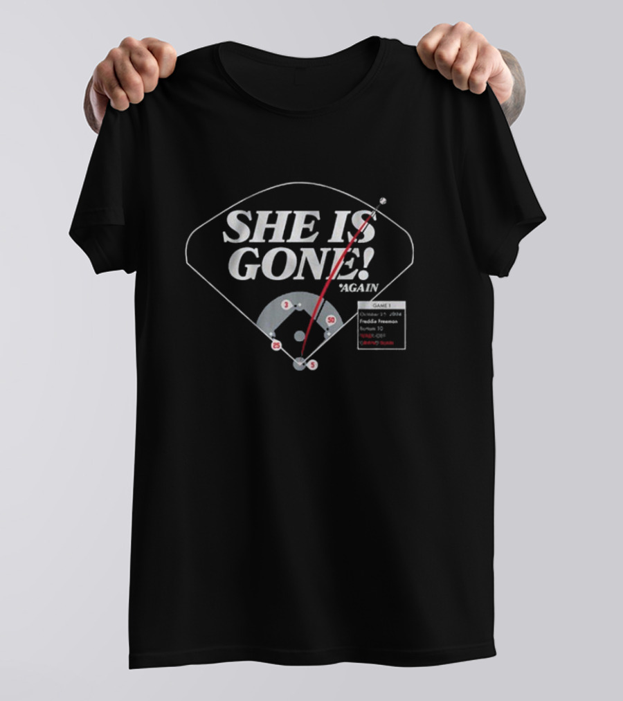 She Is Gone Again Freddie Freeman Home Run Dodgers Braves Game 1 Playoff T-Shirt