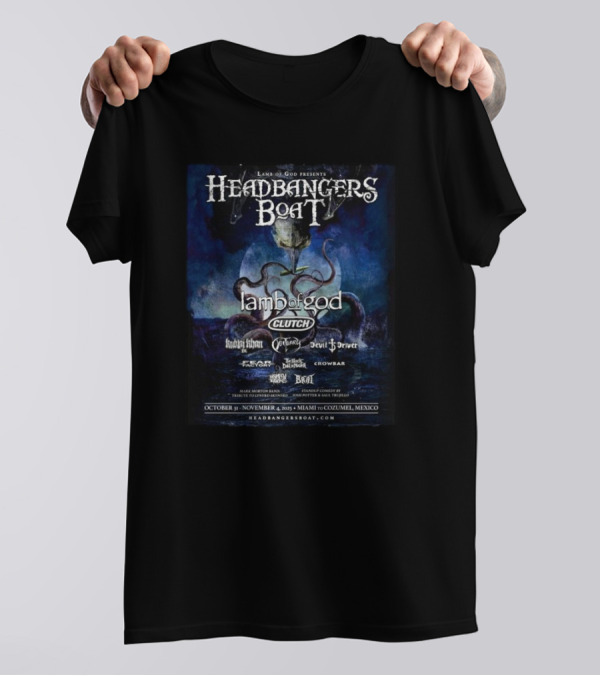 Lamb Of God Headbangers Boat 2025 Miami To Cozumel With Clutch And Special Guests October 31 To November 4 T-Shirt