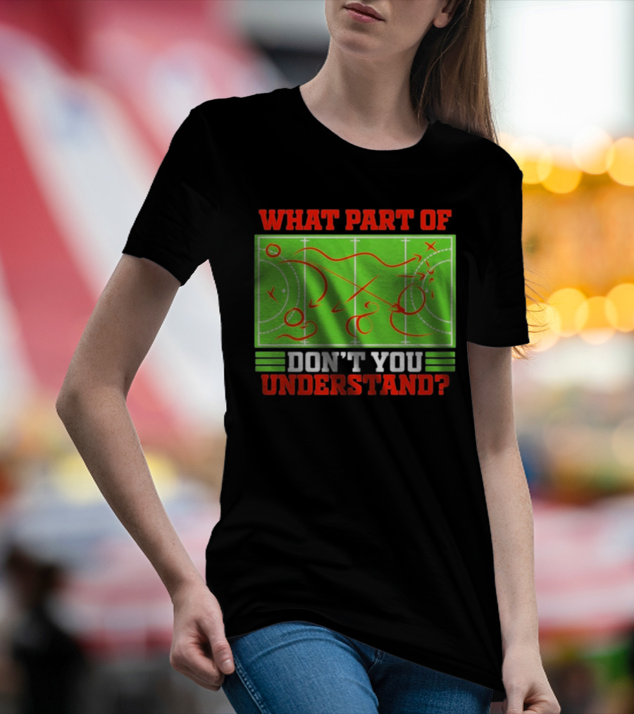 What Part Of Don't You Understand Sports Strategy Diagram T-Shirt