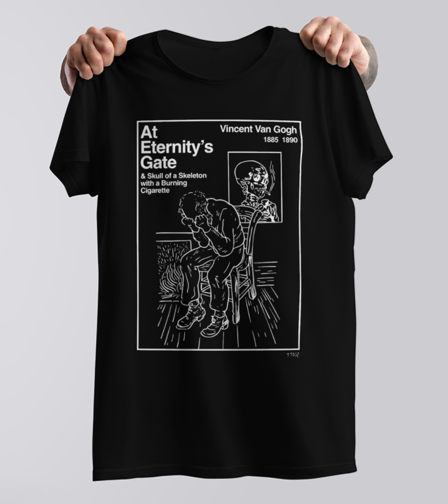At Eternity’s Gate Skull Of A Skeleton With A Burning Cigarette Vincent Van Gogh 1885 1890 T-Shirt