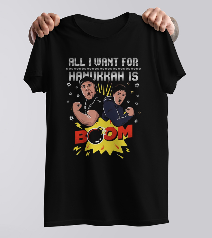 All I Want For Hanukkah Is BOOM Holiday Sweater T-Shirt