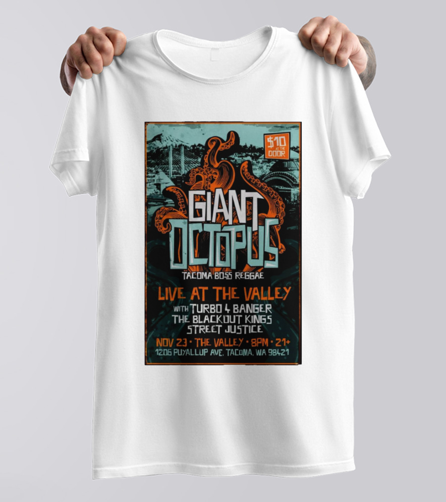 Giant Octopus Tacoma Boss Reggae Live At The Valley Nov 23 With Turbo 4 Banger The Blackout Kings Street Justice T-Shirt