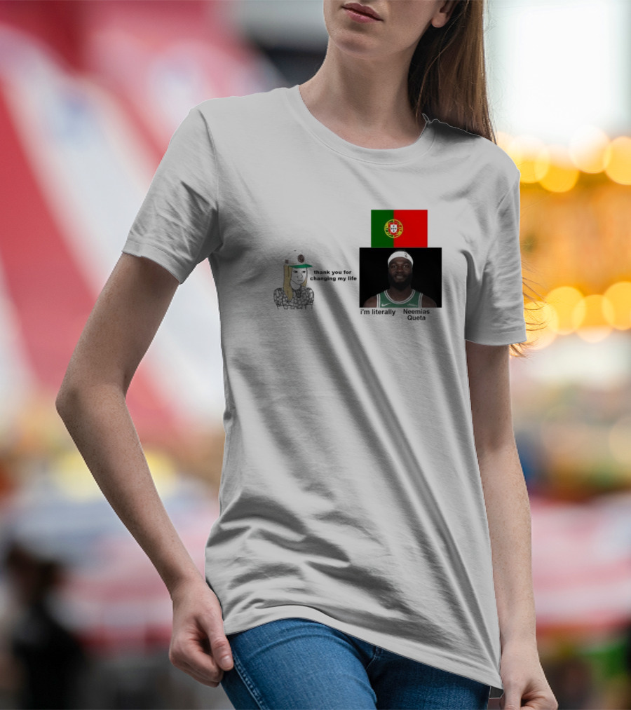 Thank You For Changing My Life I’m Literally Neemias Queta Portugal Flag Boston Celtics NBA T-Shirt
